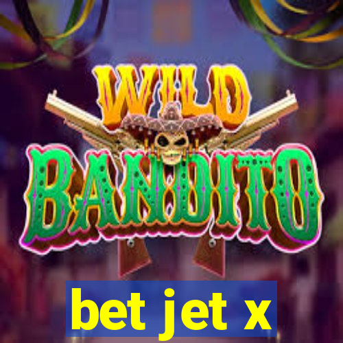 bet jet x